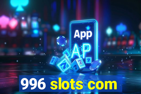 996 slots com